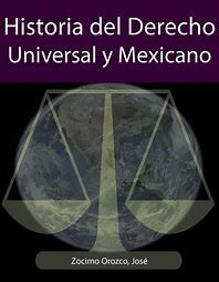 Historia del Derecho Universal y mexicano